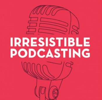 Adam Clark - Irresistible Podcasting