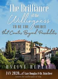 Gary M. Douglas & Dr. Dain Heer - The Brilliance of the Willingness to Be the Source that Creates Beyond Possibilities Jan-20 Casalborgone